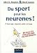 Du sport pour les neurones ! : A tout âge, musclez votre cerveau