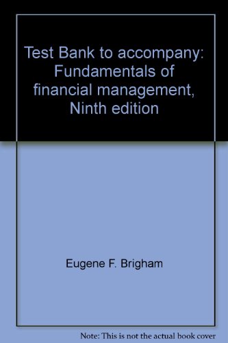Test Bank to accompany: Fundamentals of financial management, Ninth edition