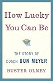 How Lucky You Can Be: The Story of Coach Don Meyer