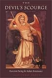 The Devil's Scourge:  Exorcism in Renaissance Italy