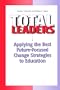 Total Leaders: Applying the Best Future Focused Change Strategies to Education