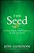 The Seed: Finding Purpose and Happiness in Life and Work
