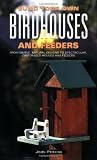 Build Your Own Birdhouses and Feeders: From Simple, Natural Designs to Spectacular, Customized Houses and Feeders by John Perkins
