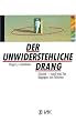 Der unwiderstehliche Drang. S�chte und was Sie dagegen tun k�nnen