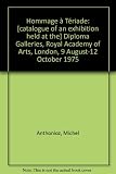Hommage à Tériade : [catalogue of an exhibition held at the] Diploma Galleries, Royal Academy of Arts, London, 9 August-12 October 1975