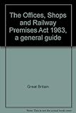 The Offices, Shops and Railway Premises Act 1963, a general guide