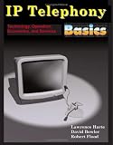 IP Telephony Basics: Technology, Operation, Economics, and Services