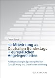 Die Mitwirkung des Deutschen Bundestags in europäischen Angelegenheiten