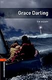 Grace Darling:700 Headwords (Oxford Bookworms Library)