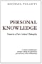 Personal Knowledge: Towards a Post-Critical Philosophy