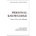 Personal Knowledge: Towards a Post-Critical Philosophy