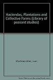 Haciendas, plantations and collective farms : agrarian class societies - Cuba and Peru