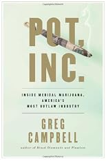 Pot, Inc.: Inside Medical Marijuana, America's Most Outlaw Industry