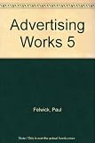 Advertising works 5 : papers from the IPA Advertising Effectiveness Awards, Institute of Practitioners in Advertising, 1988