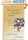 Becoming a Healthier Pastor (Creative Pastoral Care and Counseling) (Creative Pastoral Care & Counseling)