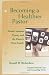 Becoming a Healthier Pastor (Creative Pastoral Care and Counseling)