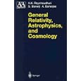 General Relativity, Astrophysics, and Cosmology by  A. K./ Banerji, S./ Banerjee, A. Raychaudhuri