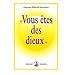"Vous �tes des dieux"