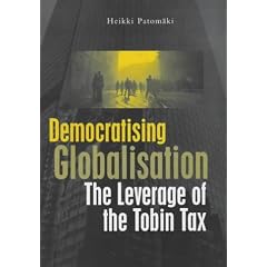 Democratizing Globalization: The Leverage of the Tobin Tax: Heikki Patomaki