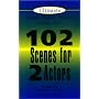 102 Scenes for 2 Actors (The Ultimate Scene Study Series Volume Two)
