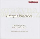 Music : Grazyna Bacewicz: Polish Capriccio; Works for Violin and Piano