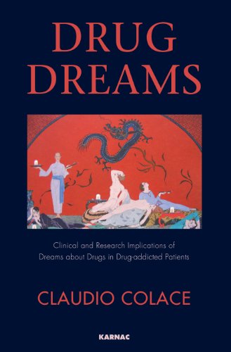 Drug Dreams: Clinical and Research Implications of Dreams about Drugs in Drug-addicted Patients