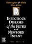 Infectious Diseases of the Fetus and the Newborn Infant, 6e (INFECTIOUS DISEASES OF THE FETUS AND NEWBORN INFANT)