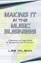 Making It in the Music Business: The Business and Legal Guide for Songwriters and Performers (Little Book Series)