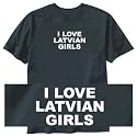 T-Shirt Black " I Love Latvian Girls " Latvia Country