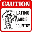 CAUTION: LATINO MUSIC COUNTRY mexican sign