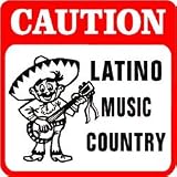 CAUTION: LATINO MUSIC COUNTRY mexican sign
