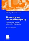 Zielvereinbarung und variable Vergütung: Ein praktischer Leitfaden - nicht nur für Führungskräfte