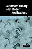Automata Theory with Modern Applications