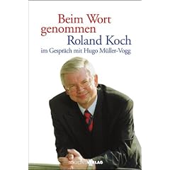 Roland Koch - Beim Wort genommen