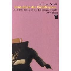 Generation des Unbedingten. Das F�hrungskorps des Reichssicherheitshauptamtes. Studienausgabe