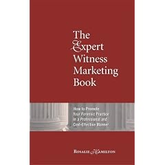 The Expert Witness Marketing Book: How to Promote Your Forensic Practice in a Professional and Cost-Effective Manner