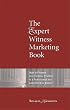 The Expert Witness Marketing Book: How to Promote Your Forensic Practice in a Professional and Cost-Effective Manner