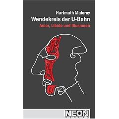 Wendekreis der U-Bahn: Amor, Libido und Illusionen