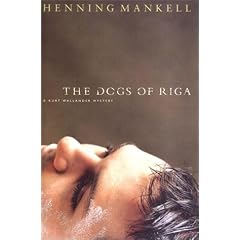 The Dogs of Riga: A Kurt Wallendar Mystery