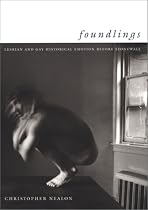 Foundlings: Lesbian and Gay Historical Emotion Before Stonewall (Series Q)
