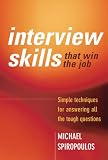 Interview Skills That Win the Job: Simple Techniques for Answering All the Tough Questions