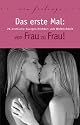 Das erste Mal: von Frau zu Frau: 26 erotische Kurzgeschichten voller Weiblichkeit