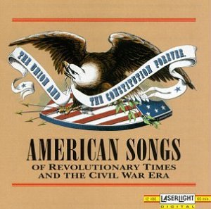 American Songs of Revolutionary Times & the Civil War Era