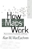How Maps Work: Representation, Visualization, and Design