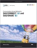 Communications Access Methods for SAS/CONNECT 9.1 and SAS/SHARE 9.1 SAS Institute