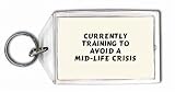 Currently Training To Avoid A Mid-life Crisis Keychain