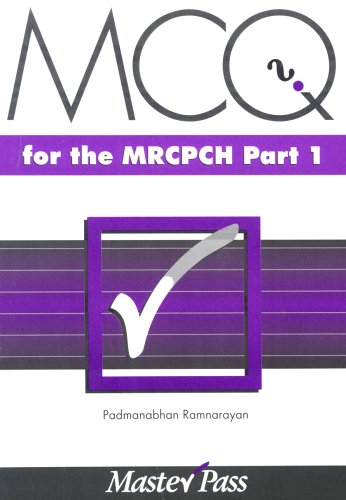 MCQ's in Paediatrics for the MRCPCH (Master Pass)