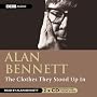 The Clothes They Stood Up in (BBC Radio Collection)