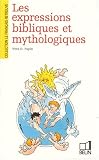 Les expressions bibliques et mythologiques