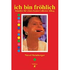 Ich bin fr�hlich: Impulse f�r einen humorvolleren Alltag